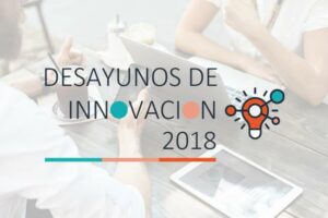 Read more about the article Conoce los platos fuertes de nuestros Desayunos de Innovación de 2018