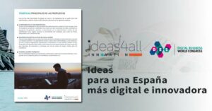 Read more about the article “Ideas para una España más Digital e Innovadora”, una hoja de ruta fruto de la inteligencia colaborativa