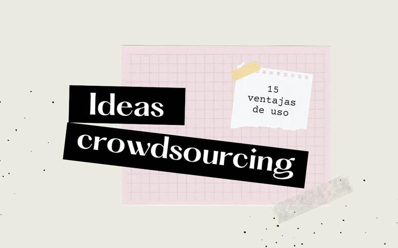 You are currently viewing 15 ventajas de usar una plataforma de crowdsourcing