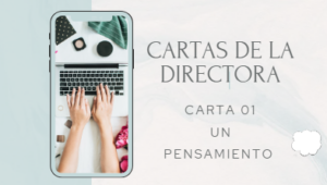 Read more about the article Cartas de la Directora. 01