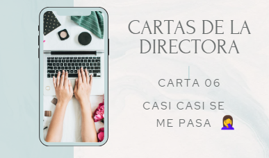 You are currently viewing Cartas de la Directora. 06